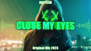 Drzycim - Close my eyes (Original Mix 2023)