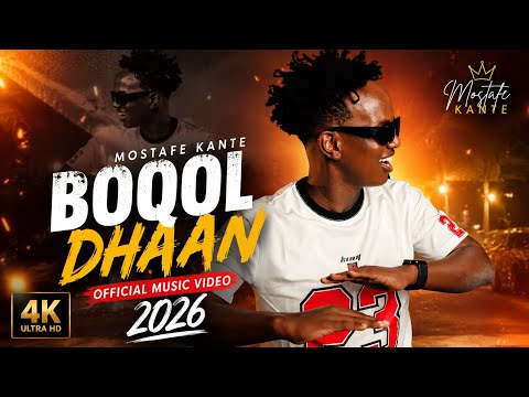 mostafe kante - BOQOL DHAN -(Official Music Video 2026)