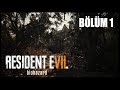NE KORMASI YA? | Resident Evil 7: Biohazard TÜRKÇE [BÖLÜM 1]