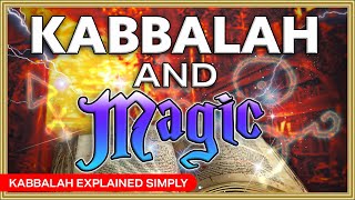 Kabbalah and Magic - Kabbalah Explained Simply