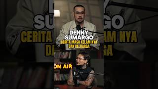 Cerita masa kelam Denny Sumargo #dennysumargo #podcastclips #shortpodcast #trendingshorts