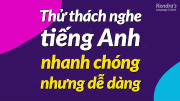 Thử thách nghe tiếng Anh nhanh chóng nhưng dễ dàng — Do người bản ngữ nói