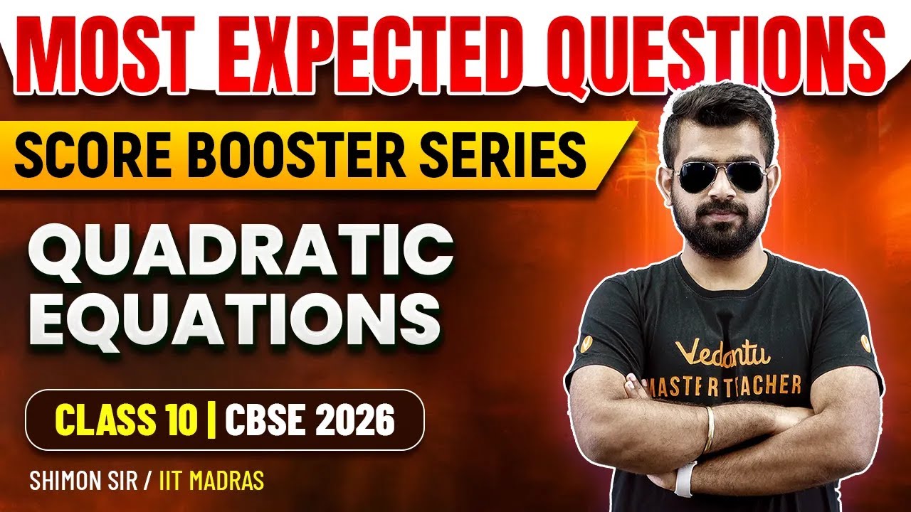 Quadratic Equations | Most Expected Questions | Score Booster | Class 10 CBSE 2026 | Shimon Sir