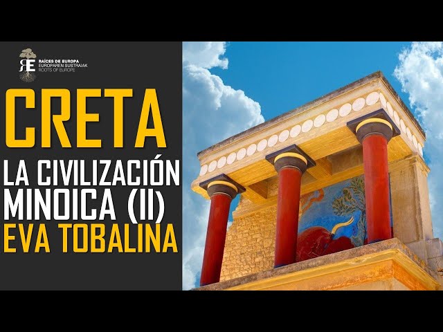 Creta.  La Civilización Minoica (II). Eva Tobalina