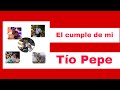 Cumple de mi tío Pepe.