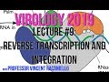 Virology Lectures 2019 #9: Reverse Transcription and Integration