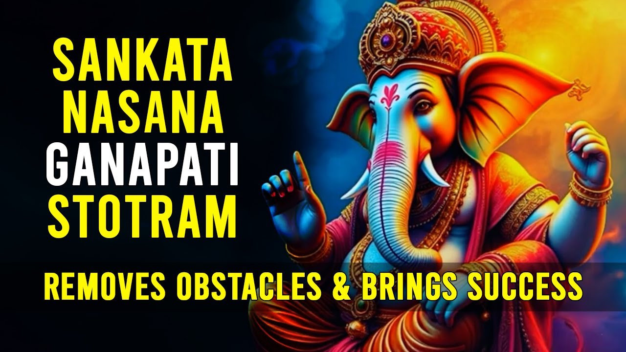 🙏 Sankata Nasana Ganesha Stotram | Removes Obstacles & Brings Success | Most Powerful Stotram
