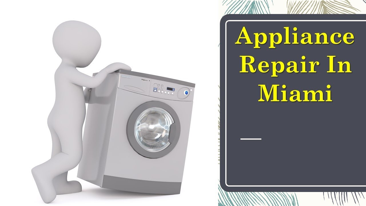Appliance Repair In Miami United States YouTube