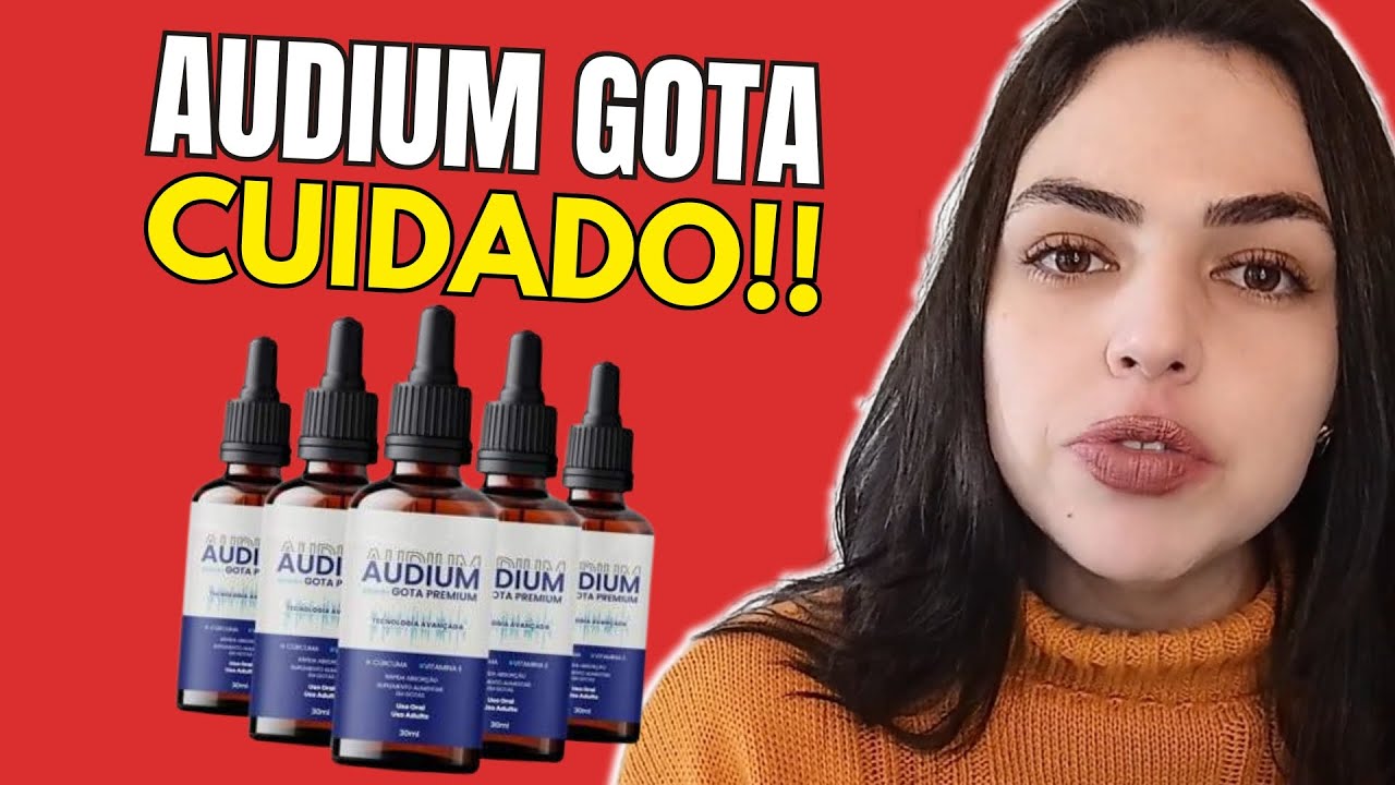 AUDIUM GOTA PREMIUM - (( CUIDADO!! )) - AUDIUM GOTA PREMIUM FUNCIONA? AUDIUM GOTAS É GOLPE?