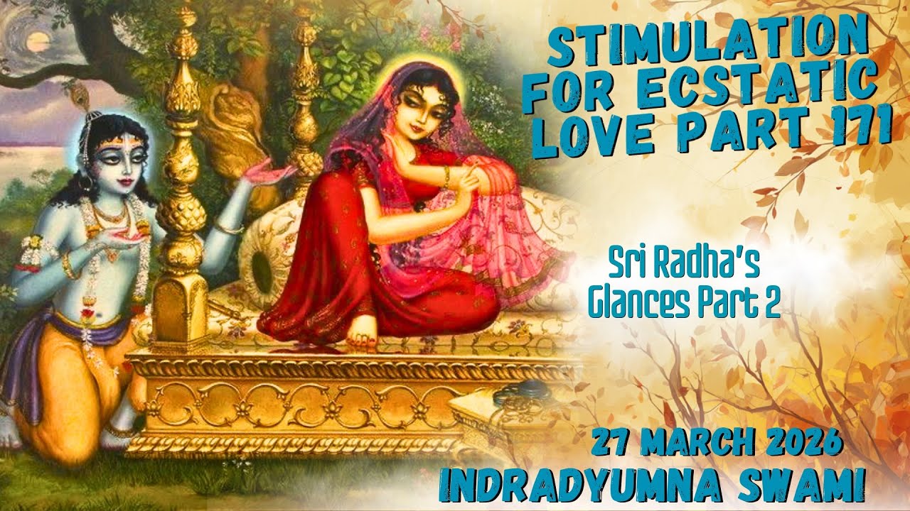   Stimulation for Ecstatic Love Part 171 - Sri Radha’s Glances Part 2