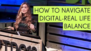 How to Navigate Digital-Real Life Balance - Tatiana Simonian @ThinkingDigitalConf