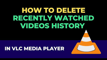 How To Delete Recently Watched Videos History in VLC Media Player