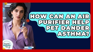 How Can An Air Purifier Help Pet Dander Asthma? - Everyday Asthma Tips