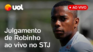 🔴 Julgamento de Robinho ao vivo: STJ analisa se jogador irá cumprir pena de 9 anos no Brasil