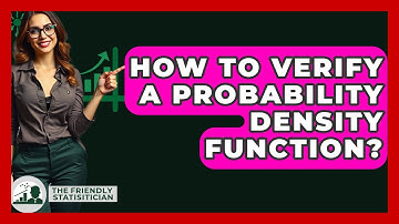 How To Verify A Probability Density Function? - The Friendly Statistician