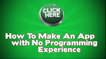 How To Make An App with No Programming Experience Now Part - 6