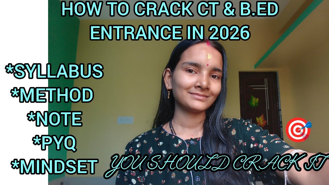 How to crack CT and b.ed entrance in 2026. What should do to achieve the exam.