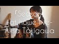 「Season」at home live!【Alisa Takigawa】