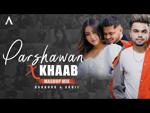 Parshawan X Khaab  | Mashup Mix  | Harnoor & Akhil  | Latest Punjabi Mashup 2021