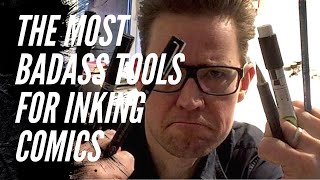 The Most Badass Tools for Inking Comics