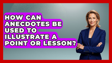 How Can Anecdotes Be Used to Illustrate a Point or Lesson? - Anecdotes in Quotation