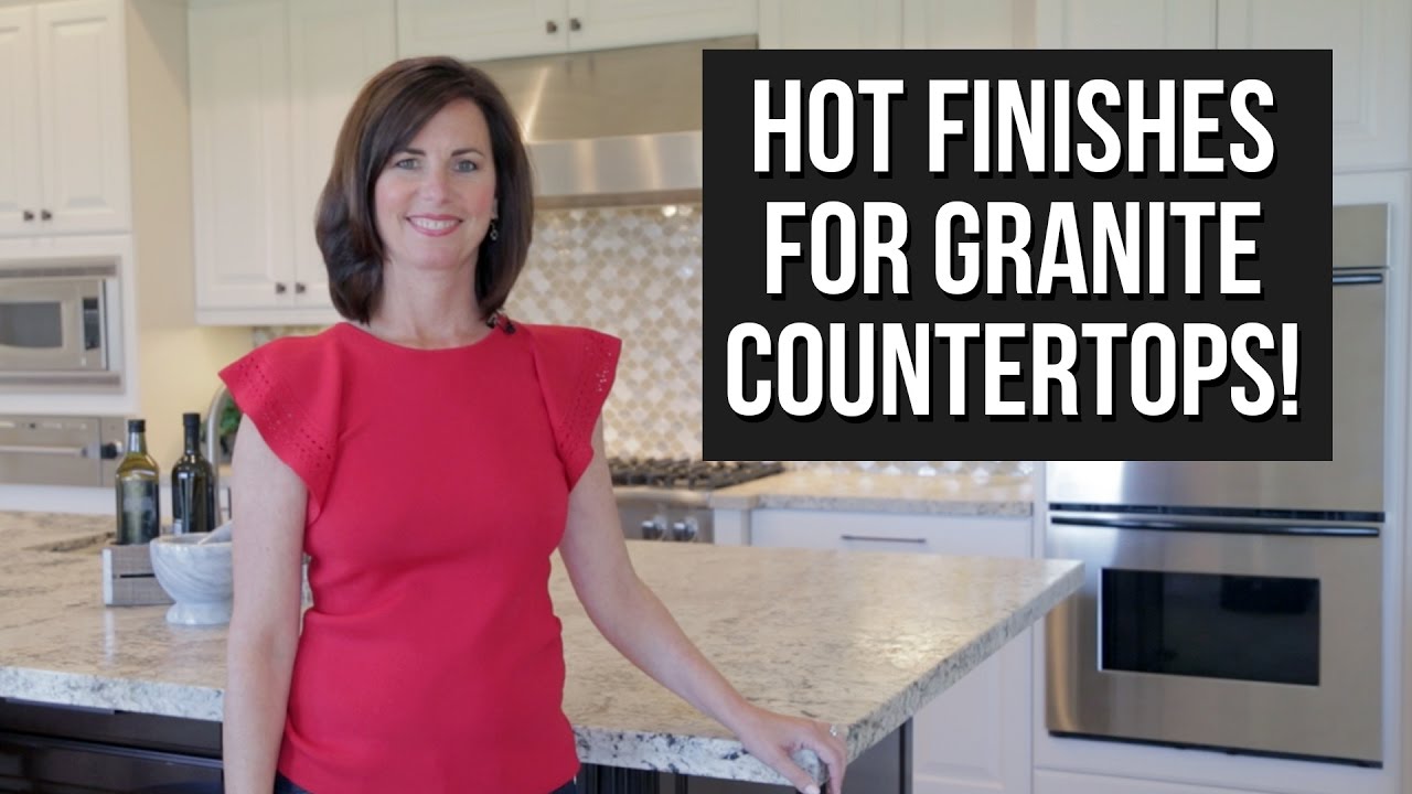 Hot Finishes For Granite Countertops Youtube