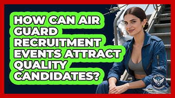 How Can Air Guard Recruitment Events Attract Quality Candidates? - Air Guard Commanders
