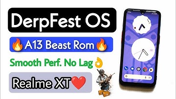 DerpFest OS Android 13 Rom For Realme XT. Best Android 13 Rom For Realme XT. Review  & Installation