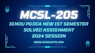 IGNOU MCSL-205 solved assignment January-July 2024 Download || PGDCA 1st semester solved assignment.