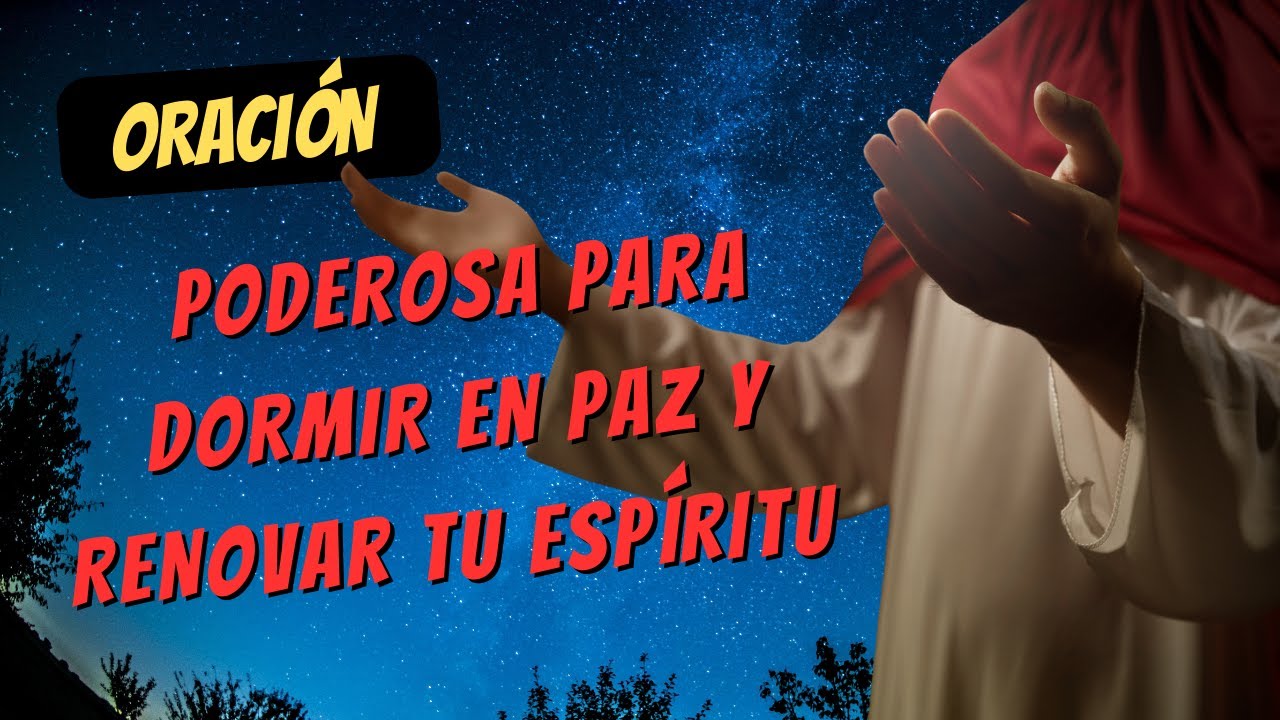 🌙 Oración Poderosa para Dormir en Paz y Renovar tu Espíritu 🙏💤 - YouTube
