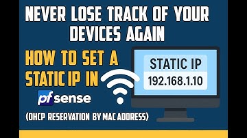 Never Lose Track of Your Devices Again   How to Set a Static IP in pfSense DHCP Reservation by MAC A