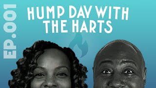 Hump Day With the Hart's Episode 1 · Hart's Desires Q&A · Hart's Desires Sex Educators