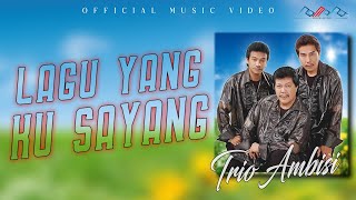 Trio Ambisi - Kau Yang Kusayang (  Musik Video )