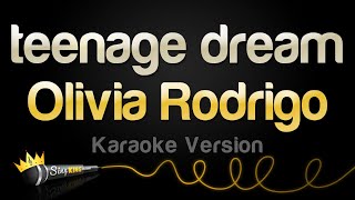 Video thumbnail of "Olivia Rodrigo - teenage dream (Karaoke Version)"