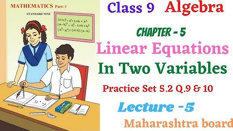 Class 9 Algebra Chapter 5 Linear Equations In Two variables #practice set 5.2 Q.9 and 10 #maharshtra