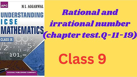 "ICSE Class 9 Mathematics | chapter test Rational & Irrational Numbers | M.L. Aggarwal Solutions!"