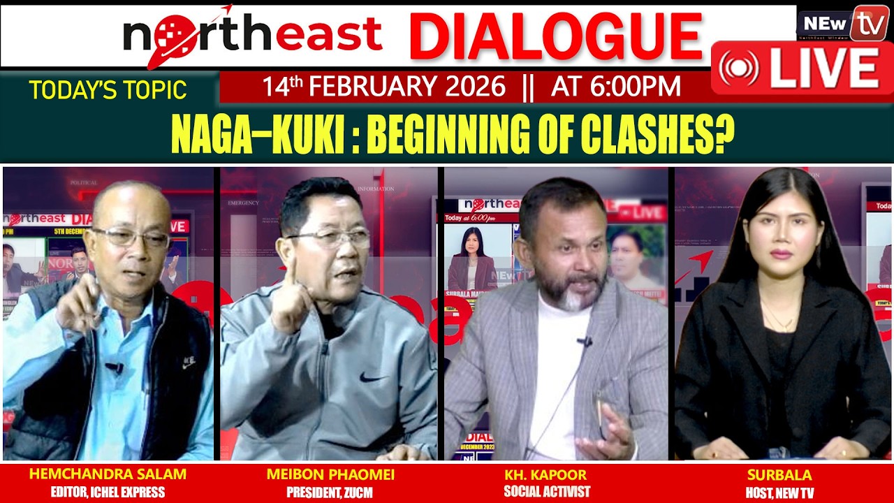 NAGA-KUKI : BEGINNING OF CLASHES ?  || ON NORTHEAST DIALOGUE 14|02|26 [LIVE]