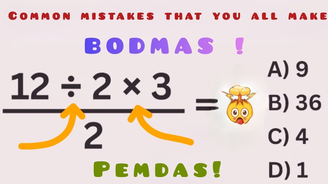 Most common mistakes that you all make.. by using PEMDAS ..      ......... AND other BODMAS ... ..#m