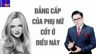 Đẳng cấp của phụ nữ cốt ở điều này