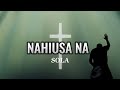 Nahiusa Na - Sola | Official Lyric Video