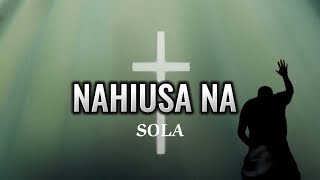 Nahiusa Na - Sola |  Lyric Video