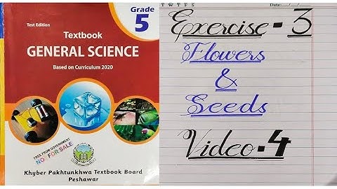 Class 5 Chapter 3 Solved Exercise Flowers and Seeds, new course/syllabus General Science Kpk board
