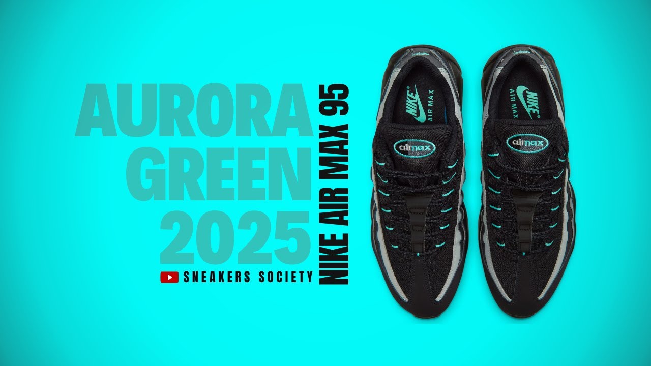 AURORA GREEN 2025 Nike Air Max 95 | DETAILED LOOK + PRICE - YouTube