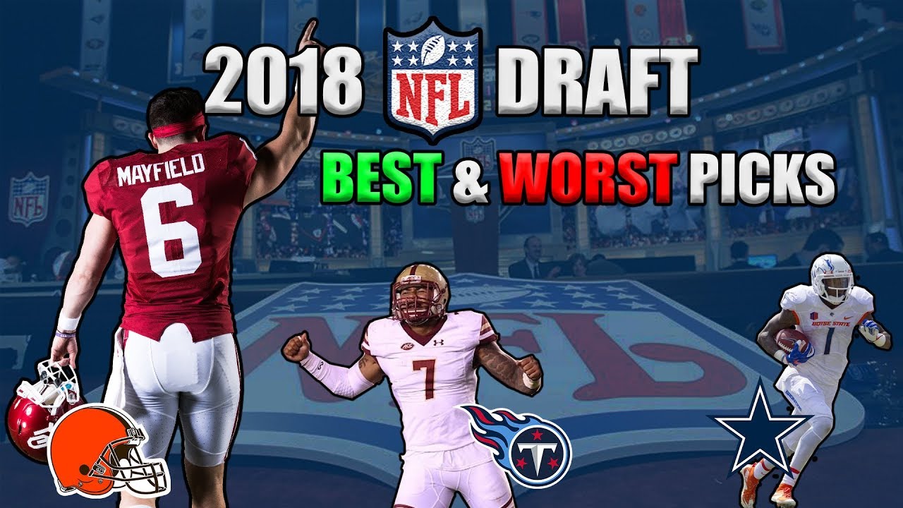 BEST & WORST Picks in the 2018 NFL Draft (From All 7 Rounds) YouTube
