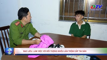 Bạc Liêu: Làm việc với đối tương nhiều lần trộm căp tài sản
