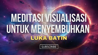 Download Lagu Meditasi Visualisasi untuk Menyembuhkan Luka Batin MP3