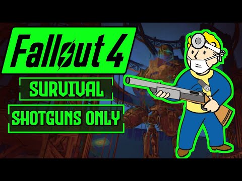 Can I Beat Fallout 4 Survival Difficulty With Only Shotguns! | Fallout 4 Survival Challenge!