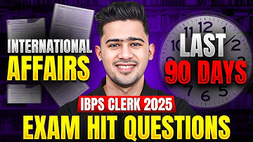 Exam Hit Questions🔥: International Affairs (Last 90 Days) | IBPS Clerk 2025 | Kush Sir | Yes Officer