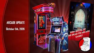 Arcade Update Oct. 5th 2026 - House of the Dead VR; Konami Coming To IAAPA 2026; Quantum Recharged