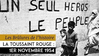 Les Brûlures de l'Histoire - La Toussaint rouge : 1er novembre 1954